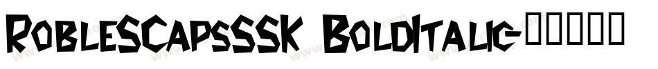 RobleSCapsSSK BoldItalic字体转换